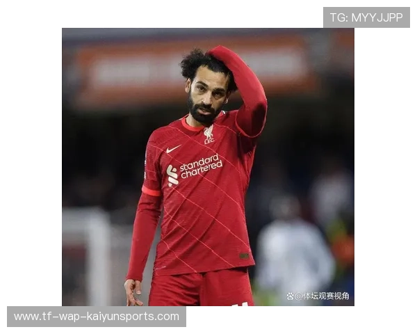 利物浦的续约谈判：萨拉赫、范迪克未来何去何从？，利物浦萨拉赫球衣